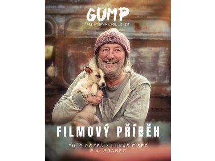 Gump - Pes, který naučil lidi žít: Filmový příběh - Rožek Filip
