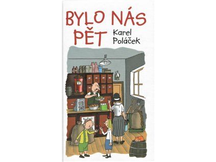 Bylo nás pět - Karel Poláček
