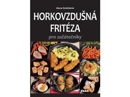 horkovzdusna friteza pro zacatecniky 20260313024555 9788073222611