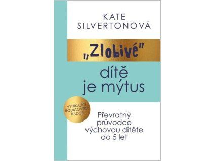 zlobive dite je mytus prevratny pruvodce vychovou ditete do ... 20260418023610 9788022219532