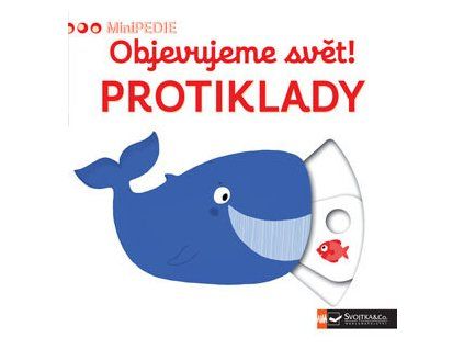 minipedie objevujeme svet protiklady 9788025618820
