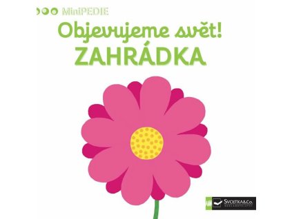 minipedie objevujeme svet zahradka 9788025618035