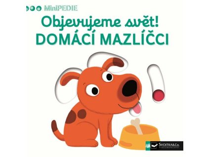 minipedie objevujeme svet domaci mazl 9788025618059
