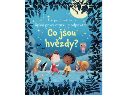 Co jsou hvězdy? Kuk pod okénko - Úplně první otázky a odpovědi - Katie Daynes