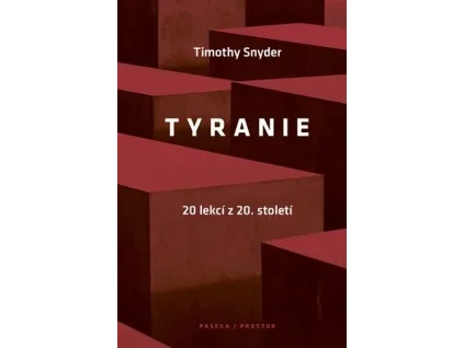 Tyranie: 20 lekcí z 20. století - Timothy Snyder