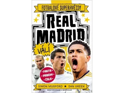 Fotbalové superhvězdy Real Madrid - Fakta, příběhy, čísla-Dan Green, Simon Mugford