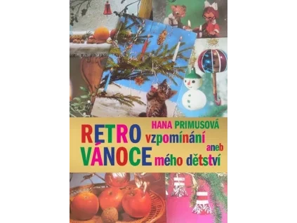 Retro vzpomínání aneb Vánoce mého dětství - Hana Primusová
