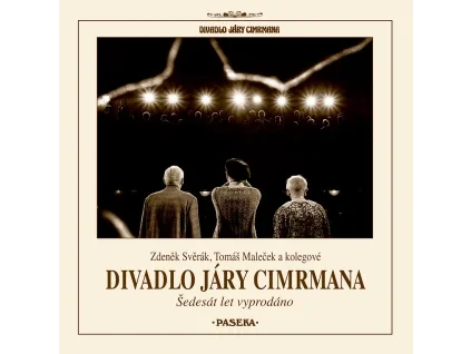 Divadlo Járy Cimrmana - Šedesát let vyprodáno - Zdeněk Svěrák, Tomáš Maleček