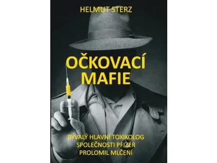 Očkovací mafie - Bývalý hlavní toxikolog společnosti Pfizer prolomil mlčení - Helmut Sterz