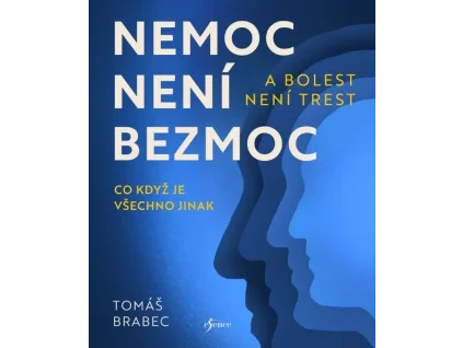 Nemoc není bezmoc a bolest není trest - Tomáš Brabec
