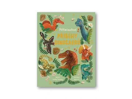 Pětiminutové příběhy dinosaurů - Gabby Dawnay