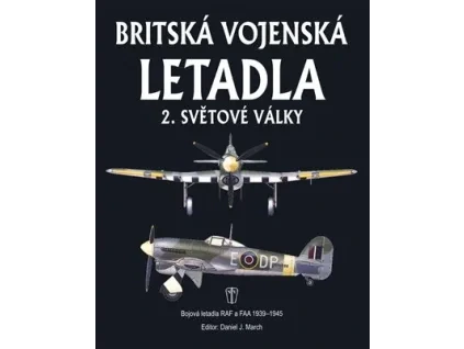 Britská vojenská letadla 2. světové války- Daniel J. March