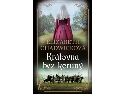 Královna bez koruny - Elizabeth Chadwick