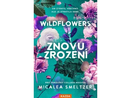 Wildflowers - Znovuzrození - Micalea Smeltzer