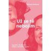 uz se te nebojim zpoved o hledani sily odejit z toxickeho vz... 20260521022753 9788053033107