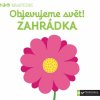 minipedie objevujeme svet zahradka 9788025618035