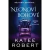 Neonoví bohové - Katee Robert